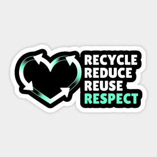 Recycle Reduce Reuse Respect Your Mother Nature Sticker